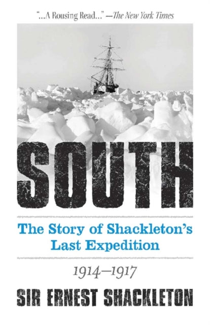 South: the Story of Shackleton's Last Expedition 1914-1917