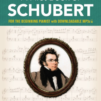 A First Book of Schubert: With Downloadable Mp3s