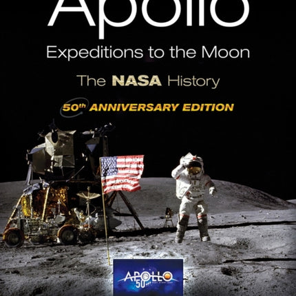 Apollo Expeditions to the Moon: The NASA History 50th Anniversary Edition