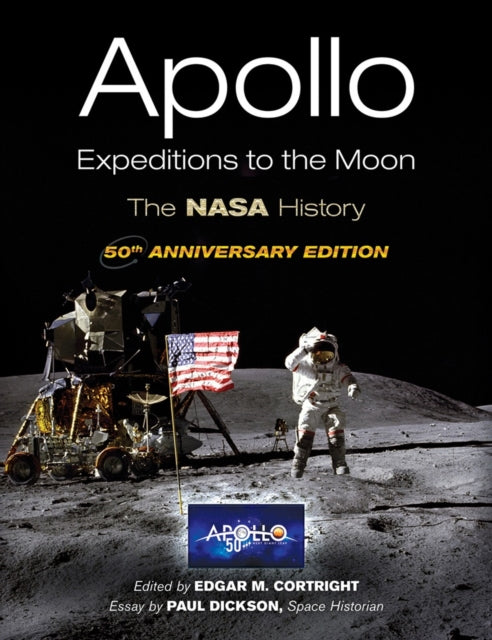 Apollo Expeditions to the Moon: The NASA History 50th Anniversary Edition