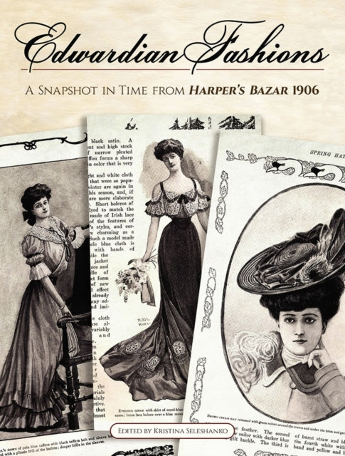 Edwardian Fashions: A Snapshot in Time from Harper's Bazar 1906