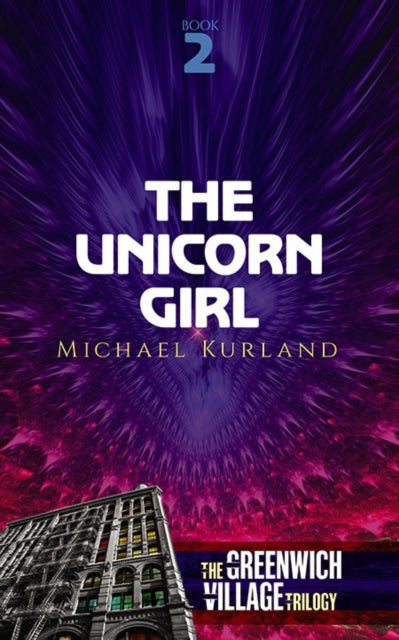 The Unicorn Girl: The Greenwich Village Trilogy Book Two