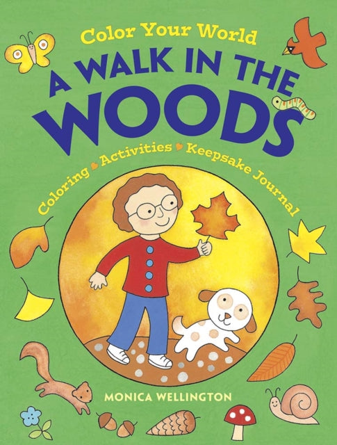 Color Your World: a Walk in the Woods: Coloring, Activities & Keepsake Journal