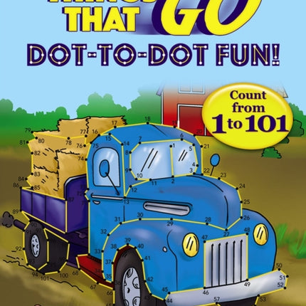 Things That Go Dot-to-Dot Fun: Count from 1 to 101!