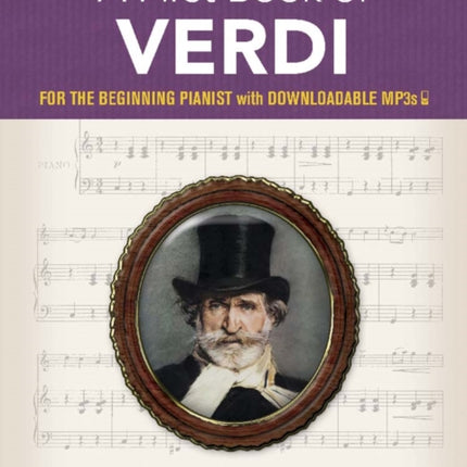 A First Book of Verdi:: For the Beginning Pianist with Downloadable Mp3s