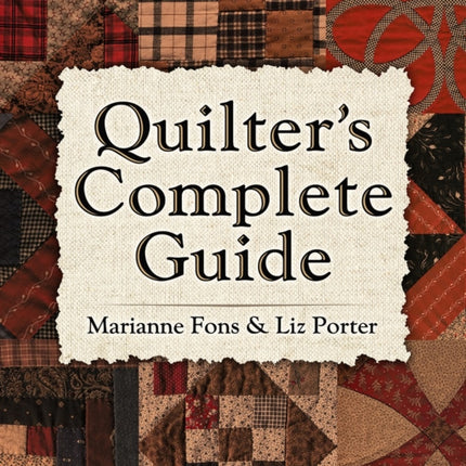 Quilter'S Complete Guide: The Definitive How-to Manual by Two of America's Most Trusted Quilters