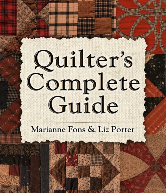 Quilter'S Complete Guide: The Definitive How-to Manual by Two of America's Most Trusted Quilters