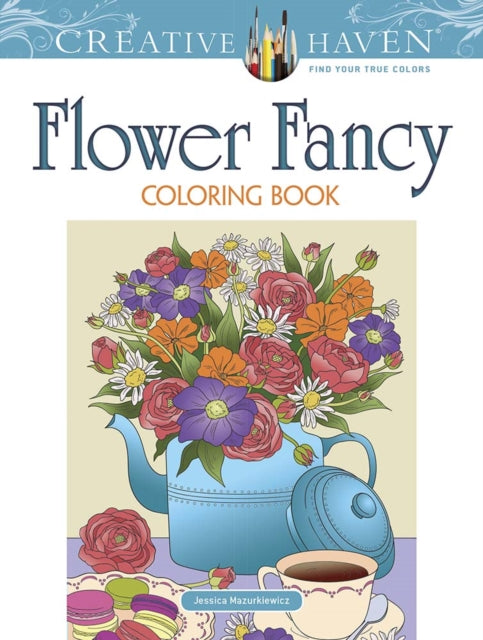 Creative Haven Flower Fancy Coloring Book