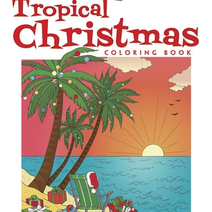 Creative Haven Tropical Christmas Coloring Book