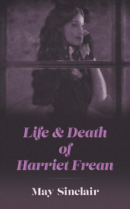 Life and Death of Harriett Frean