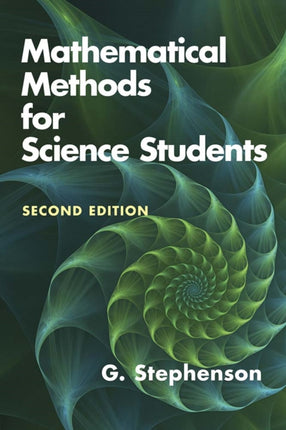 Mathematical Methods for Science Students Seco