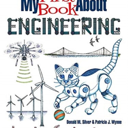 My First Book About Engineering: an Awesome Introduction to Robotics & Other Fields of Engineering