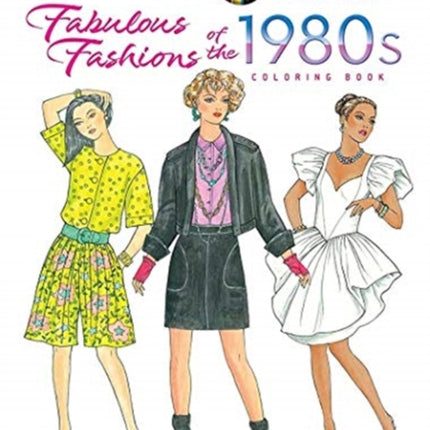 Creative Haven Fabulous Fashions of the 1980s Coloring Book