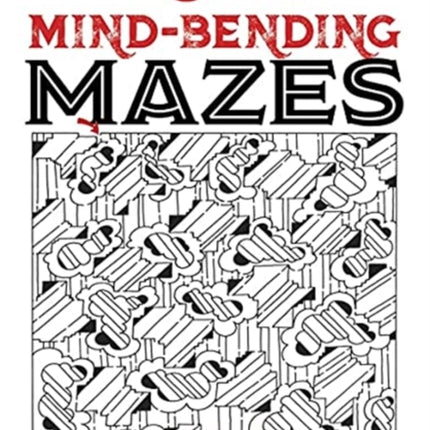 Creative Brain Games Mind-Bending Mazes