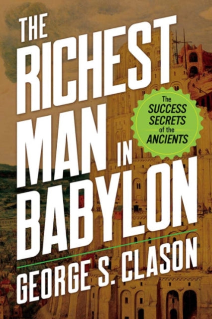 The Richest Man in Babylon: The Success Secrets of the Ancients