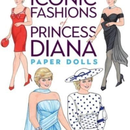 Iconic Fashions of Princess Diana Paper Dolls