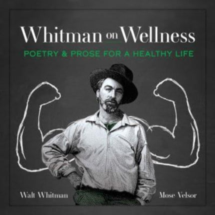 Whitman on Wellness: Poetry and Prose for a Healthy Life