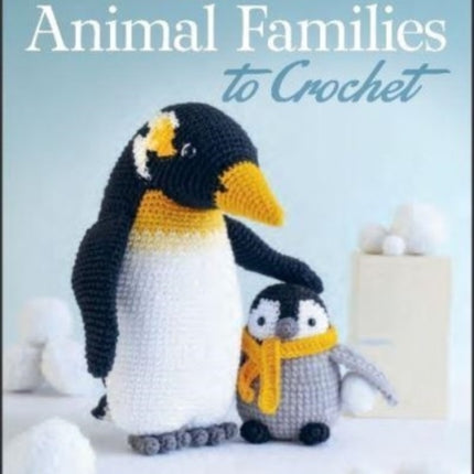 Adorable Animal Families to Crochet