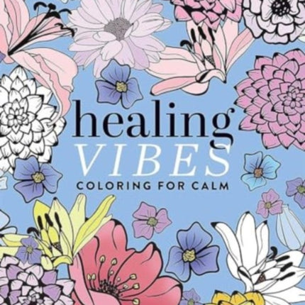 Healing Vibes: Coloring for Calm