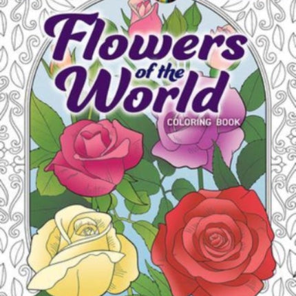 Creative Haven Flowers of the World Coloring Book