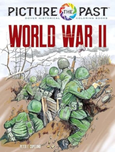 Picture the Past World War II Historical Coloring Book