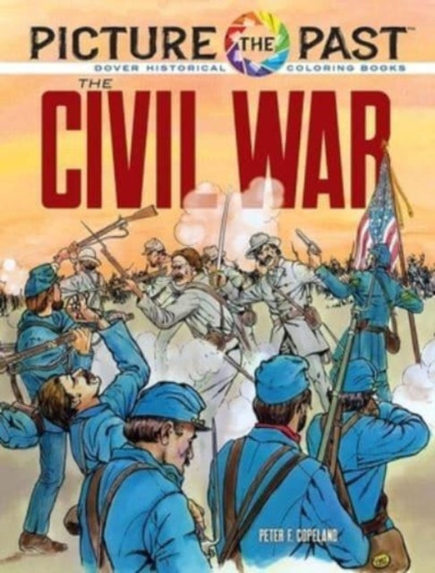 Picture the Past the Civil War Historical Coloring Book