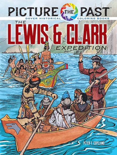 Picture the Past the Lewis  Clark Expedition