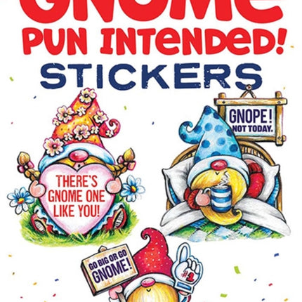 Gnome Pun Intended Stickers