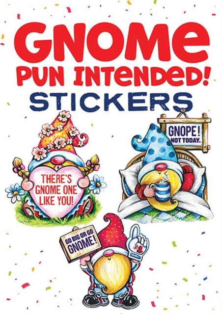 Gnome Pun Intended Stickers