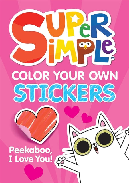Super Simple Color Your Own Stickers Peekaboo I Love You