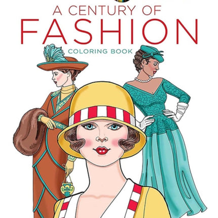 Creative Haven a Century of Fashion Coloring Book