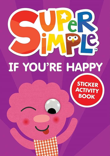 Super Simpletm If Youre Happy Sticker Activity Book