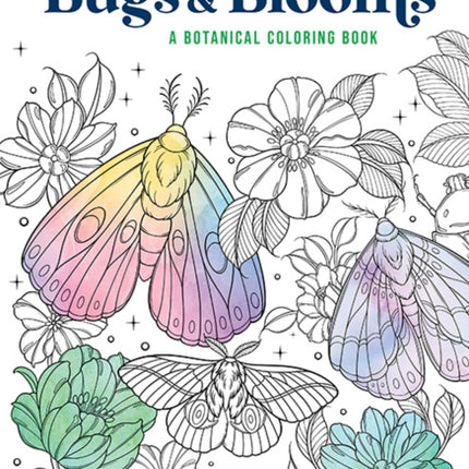 Bugs  Blooms A Botanical Coloring Book