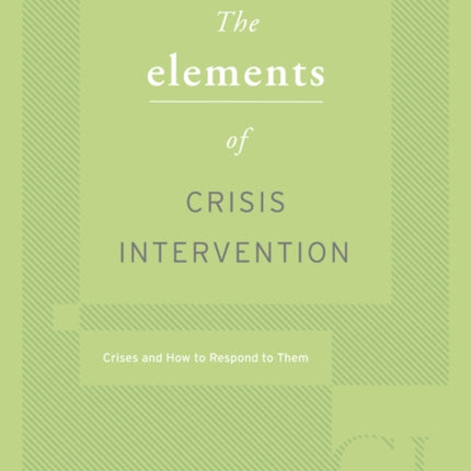 Elements of Crisis Intervention: Crisis and How to Respond to Them