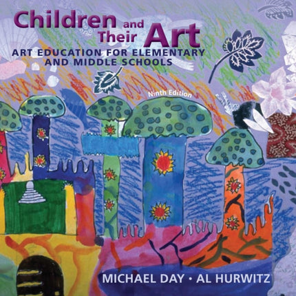 Children and Their Art: Art Education for Elementary and Middle Schools