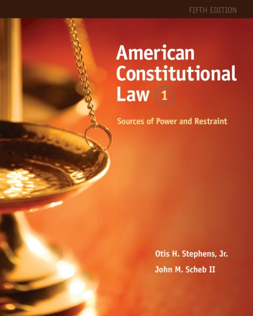 American Constitutional Law Sources of Power and Restraint Volume I 1