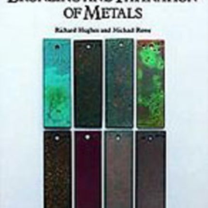 The Colouring, Bronzing and Patination of Metals: A Manual for Fine Metalworkers, Sculptors and Designers