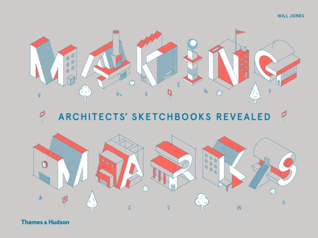 Making Marks: Architects' Sketchbooks – The Creative Process