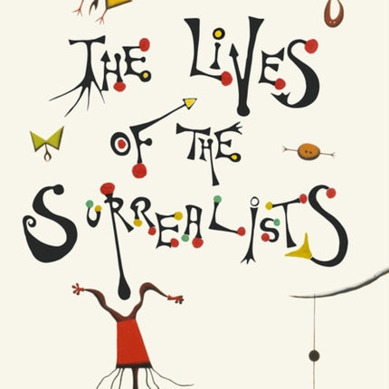 The Lives of the Surrealists