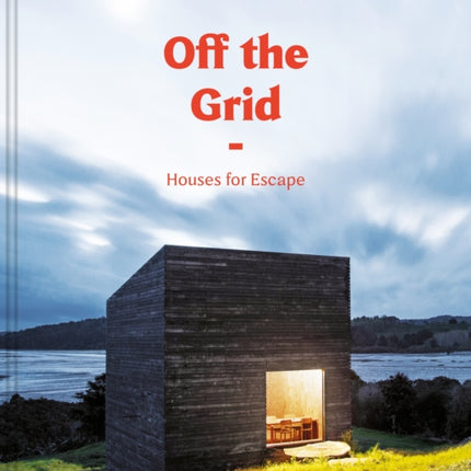 Off the Grid: Houses for Escape