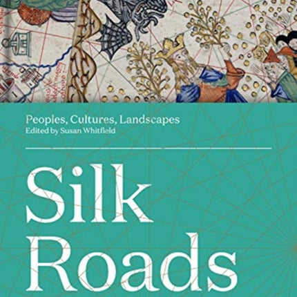 Silk Roads: Peoples, Cultures, Landscapes