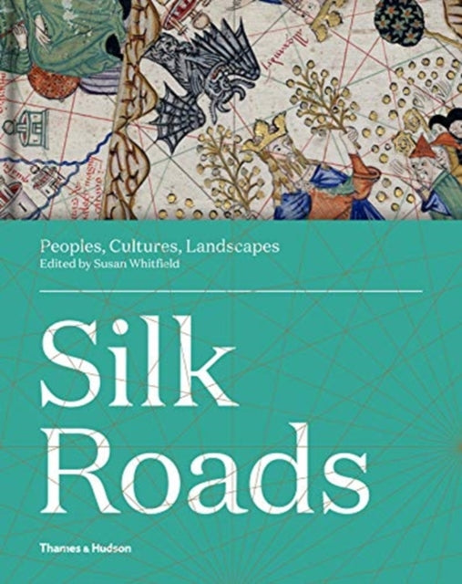 Silk Roads: Peoples, Cultures, Landscapes