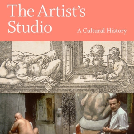 The Artist's Studio: A Cultural History – A Times Best Art Book of 2022