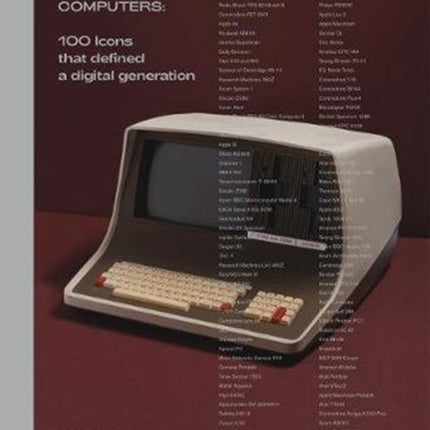 Home Computers: 100 Icons that Defined a Digital Generation