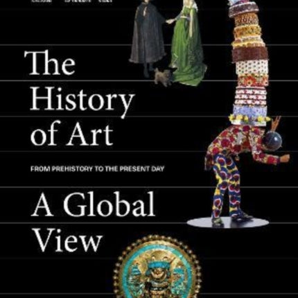 The History of Art: A Global View: Prehistory to the Present