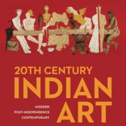 20th Century Indian Art: Modern, Post-Independence, Contemporary