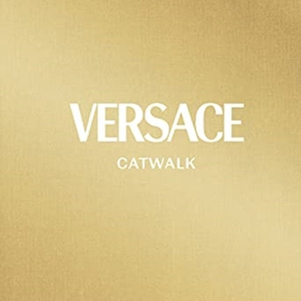 Versace Catwalk: The Complete Collections