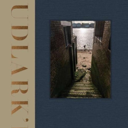 Mudlark'd: Hidden Histories from the River Thames