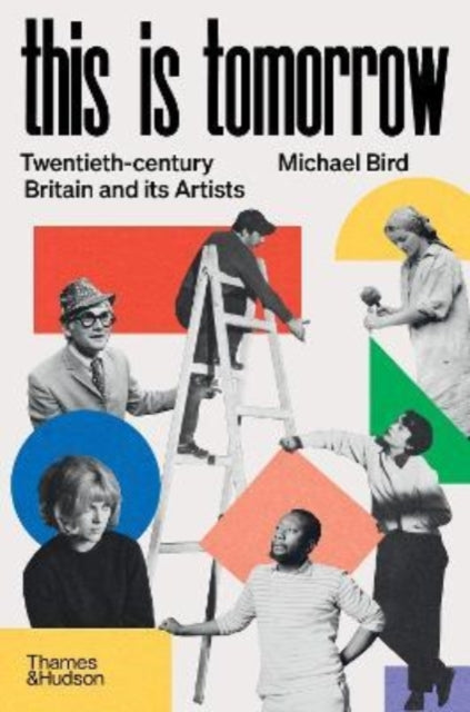 This is Tomorrow: Twentieth-century Britain and its Artists