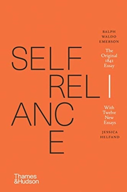 Self-Reliance: The Original 1841 Essay With Twelve New Essays